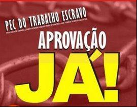 pec do trabalho escravo: aprovação já